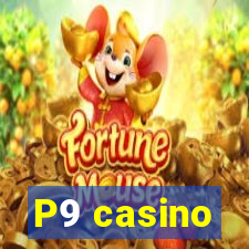 P9 casino